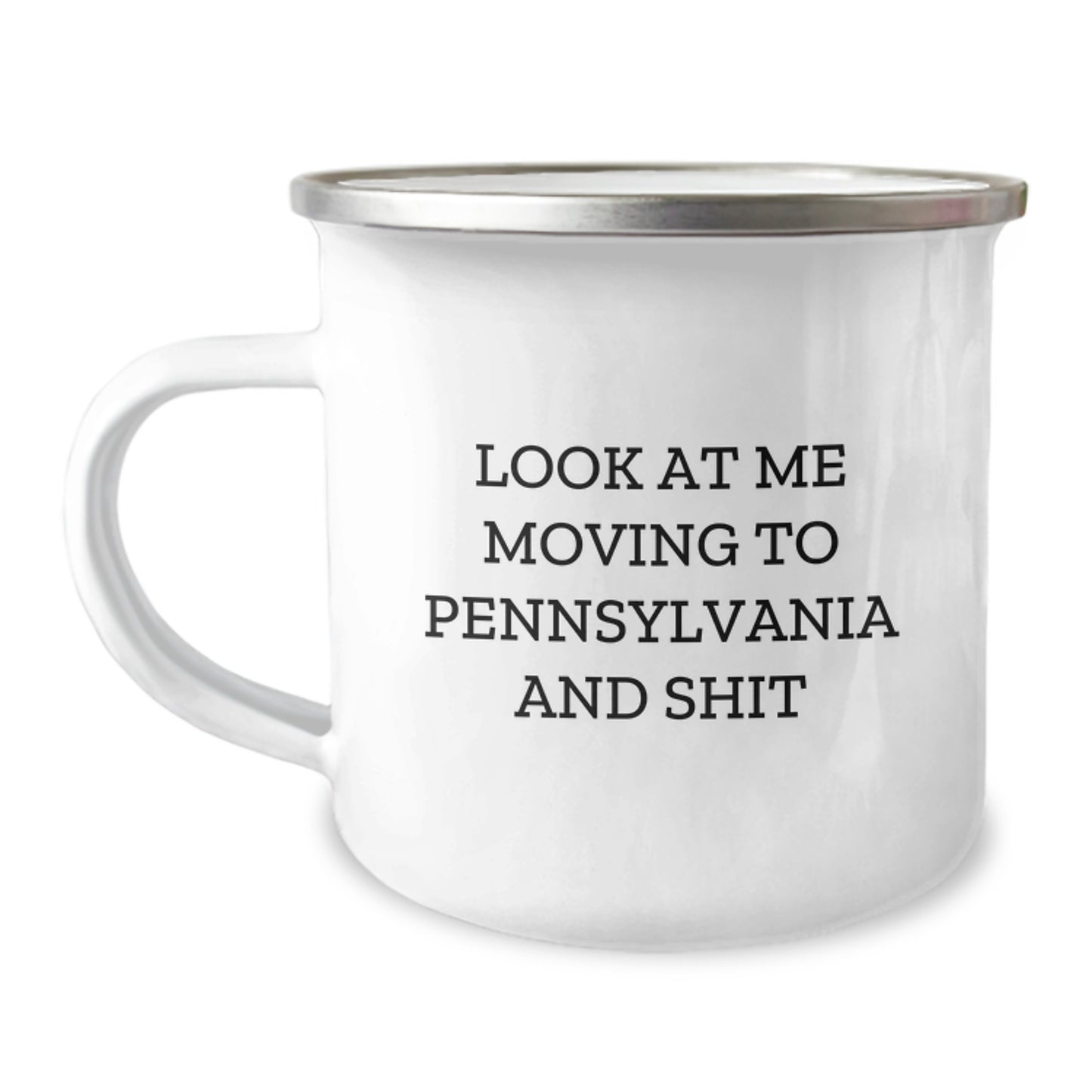 Funny Pennsylvania Camping Mug Gifts from Friends for Family, 'Look At Me Moving To Pennsylvania And Shit' Unique Valentine's - Image 1