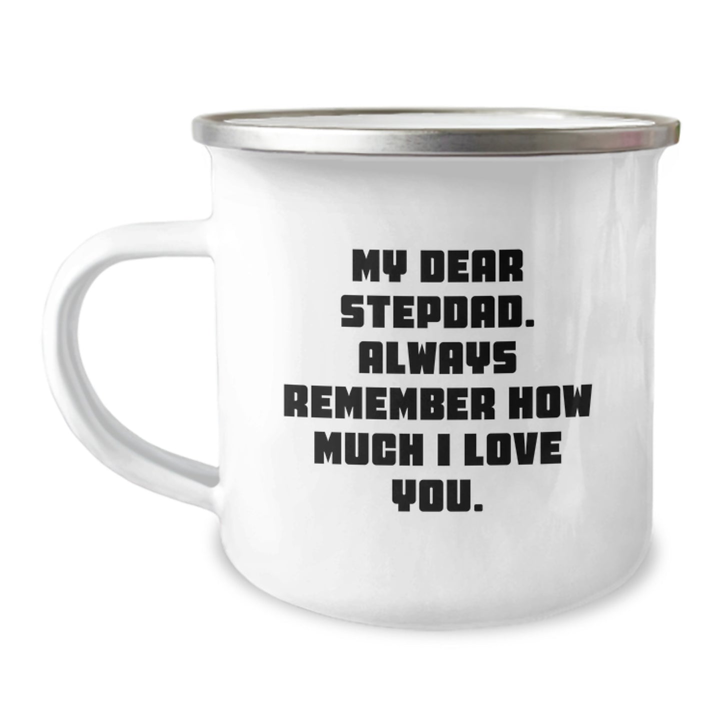 Funny Stepdad Gifts for Him, Camping Mug with 'My Dear Stepdad. Always Remember How Much I Love You.', Men's Unique Graduation Unique Gifts from Family - Image 1
