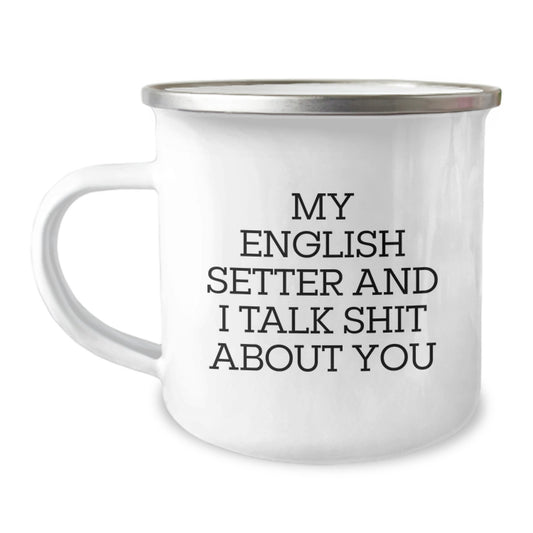 English Setter Dog Lover Funny Quote Camping Mug Gifts from Friends to Family for Graduation Unique - Image 1