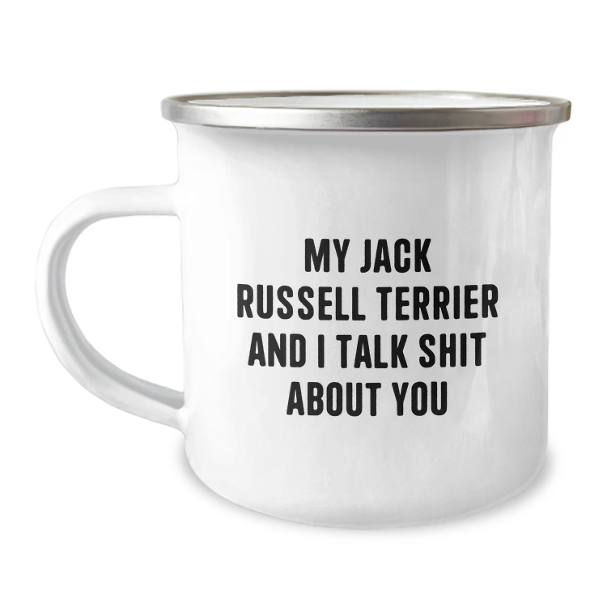 Funny Gifts from Men for Jack Russell Terrier Dog Lovers - Camping Mug, My Jack Russell Terrier And I Talk Shit About You Quote, Graduation Unique Gifts - Image 1