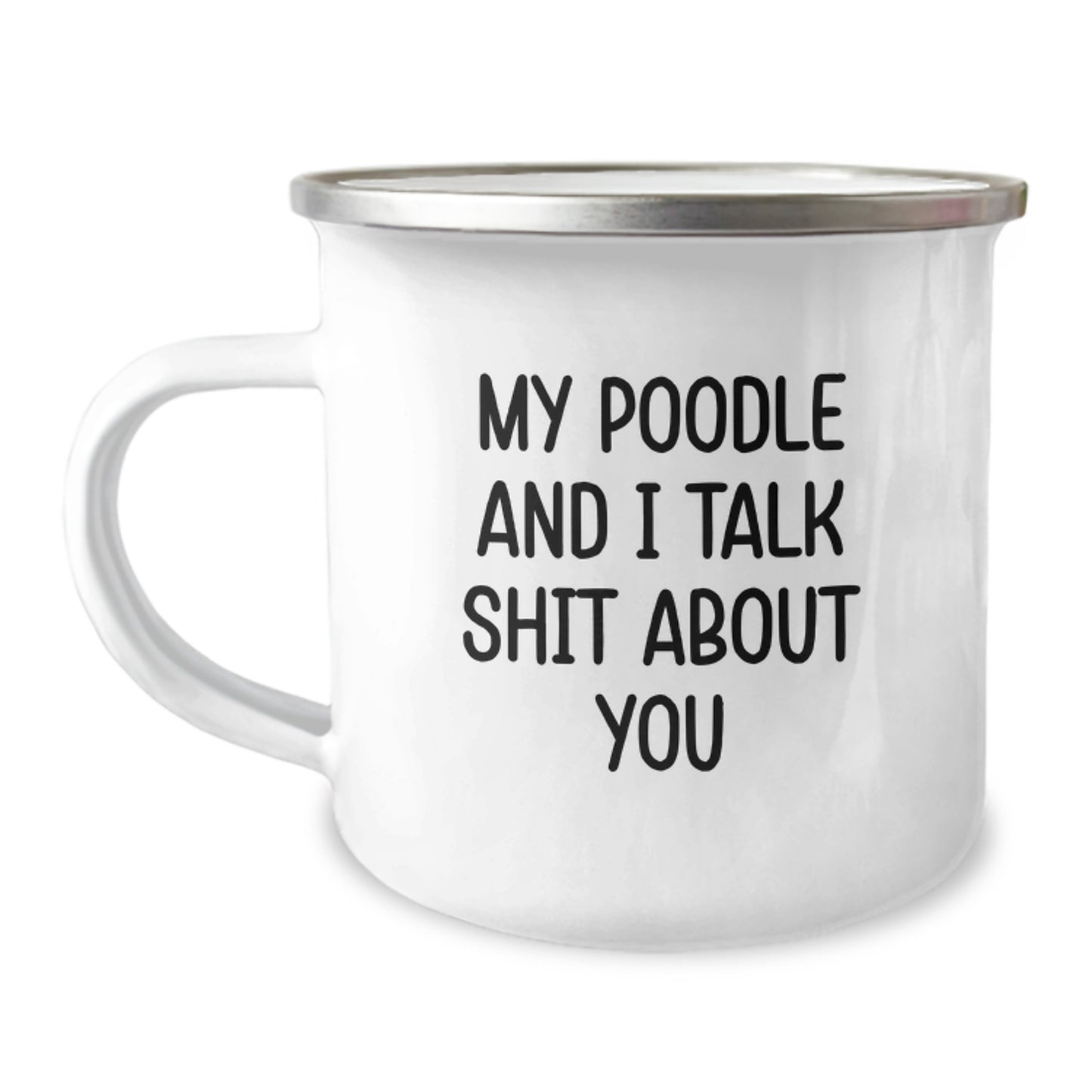 Funny Poodle Dog Gifts from Friends to Graduation Unique Gifts for Poodle Dog Lovers - My Poodle And I Talk Shit About You Stainless Steel Camping Mug - Image 1