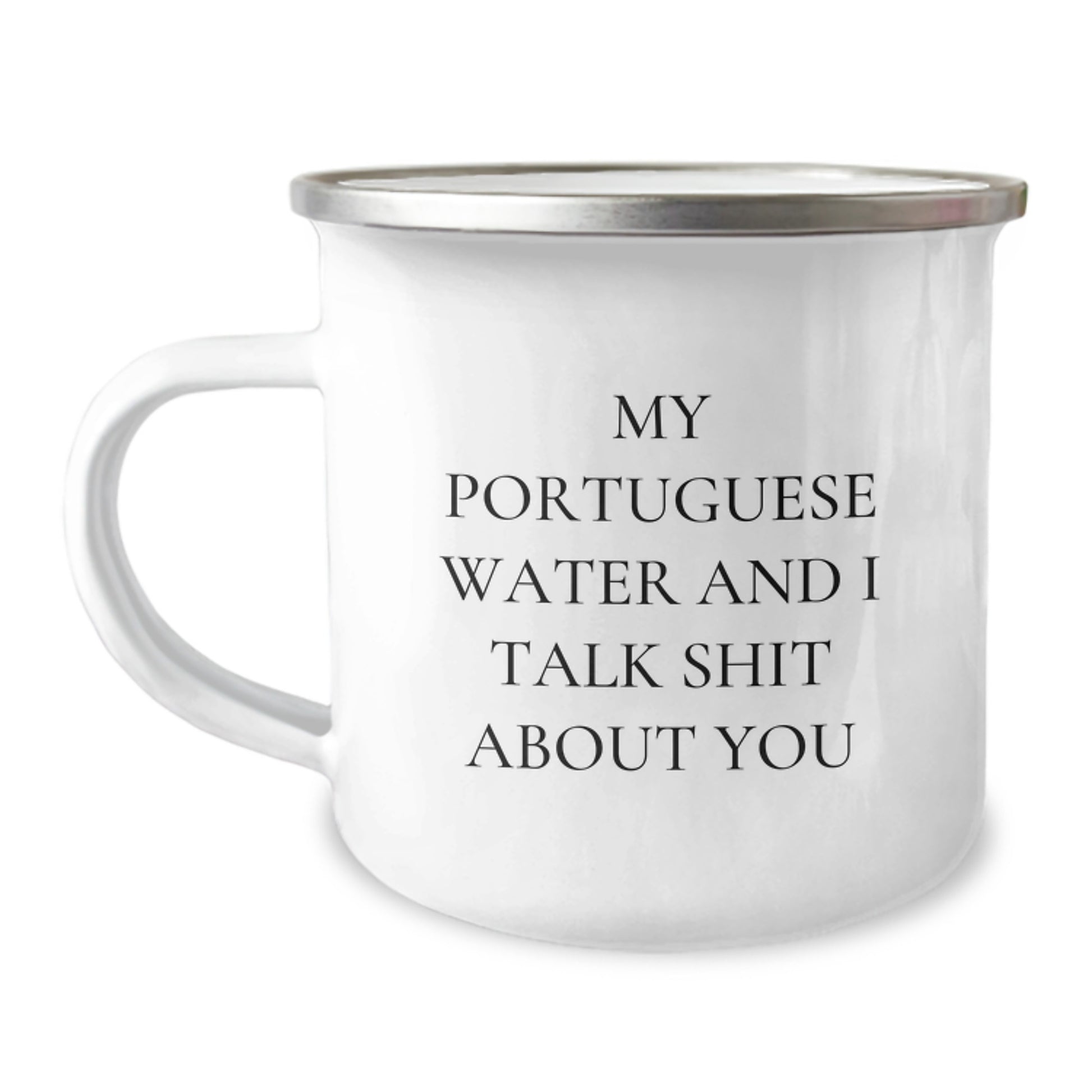 Funny Gift for Portuguese Water Dog Lover, Graduation Unique Gifts from Friends and Family, Camping Mug, 'My Portuguese Water And I Talk Shit About You' - Image 1