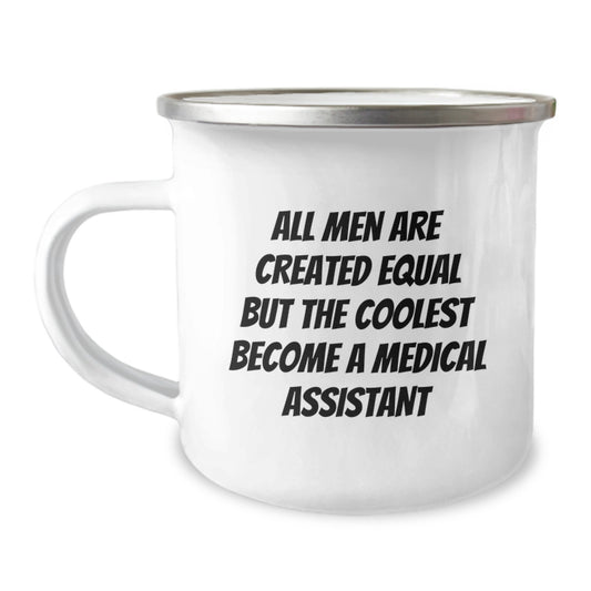 Funny Medical Assistant Gifts for Mom's Special Day - Camping Mug with 'All Men Are Created Equal...' - Image 1