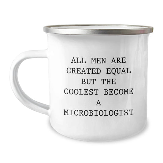 Funny Microbiologist Gifts for Men, Camping Mug with Inspirational Quote - All Men Are Created Equal But The Coolest Become A Microbiologist, Unique Mother's Day Unique Gifts from Men to Family - Image 1