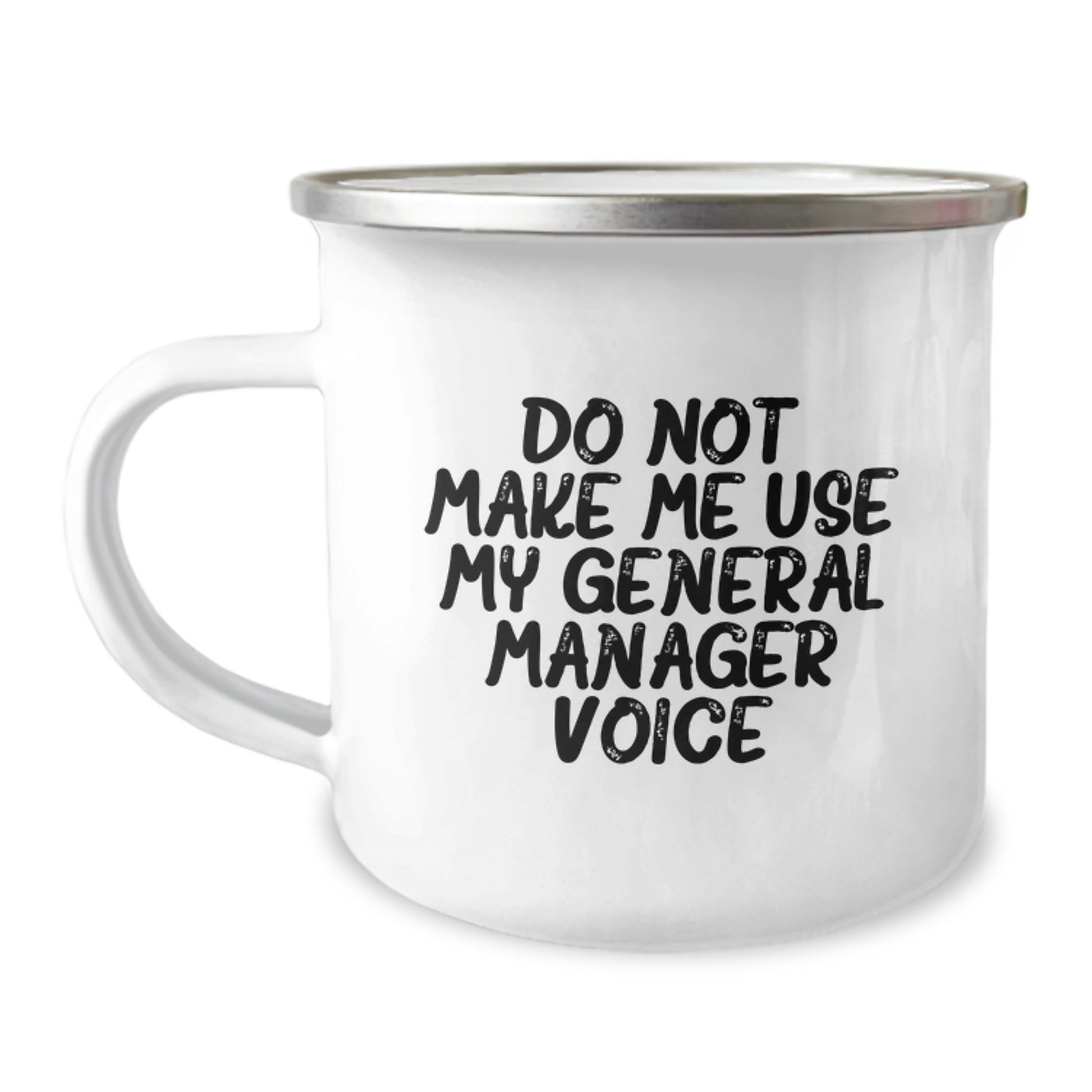 Funny General Manager Gifts from Mom to Friends - 'Do Not Make Me Use My' Camping Mug for Men Women Coworkers - Image 1