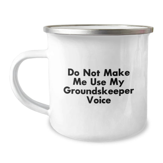 Funny groundskeeper Gifts for Mom - Camping Mug - Do Not Make Me Use My groundskeeper Voice - Unique Mother's Day Unique Gift from Family - Image 1