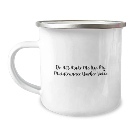 Funny Maintenance Worker Gifts from Family - Gifts for Maintenance Worker - Do Not Make Me Use My Maintenance Worker Voice Camping Mug - Image 1