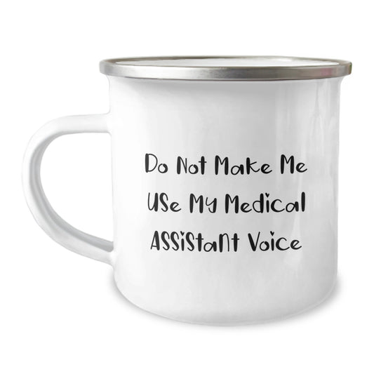 Funny Medical Assistant Gifts for Him, 'Do Not Make Me Use My Medical Assistant Voice' Camping Mug, Gifts from Friends or Family, Perfect Graduation Unique Gifts - Image 1