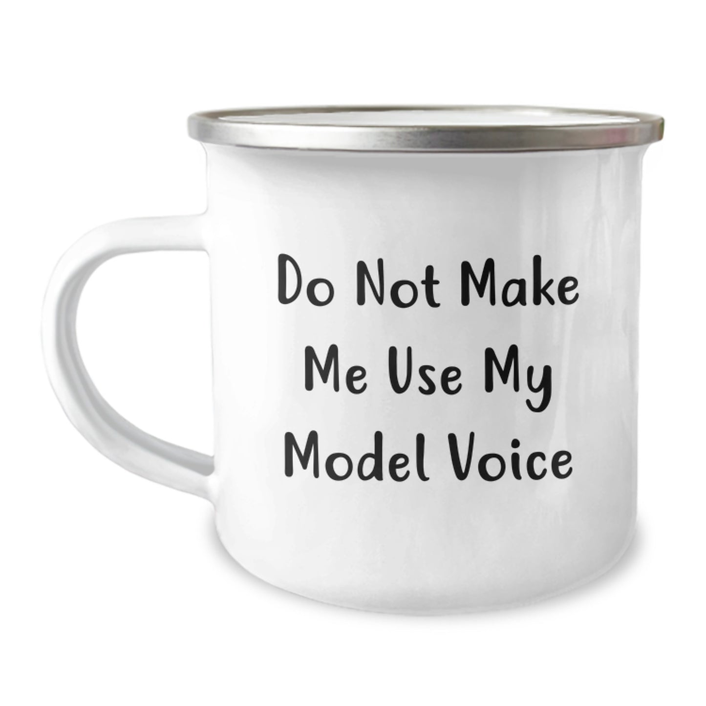 Funny Model Gifts from Friends for Graduation Unique Model Camping Mug, 'Do Not Make Me Use My Model Voice' Quote, 12 oz Stainless Steel Mug with Enamel Finish - Image 1