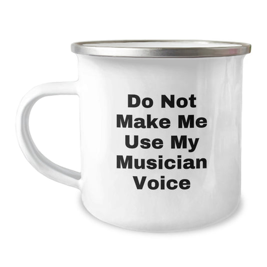 Funny Musician Gifts from Friends for Musician Men Graduation Unique Gifts - 'Do Not Make Me Use My Musician Voice' Musician Camping Mug - Image 1