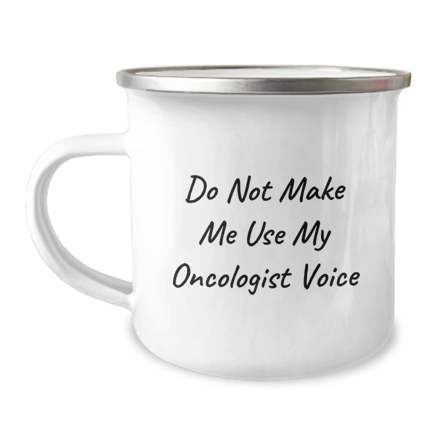 Humorous Oncologist Gifts, Funny Camping Mug for Graduation, Gift from Friends to Oncologist, 'Do Not Make Me Use My Oncologist Voice' - Image 1
