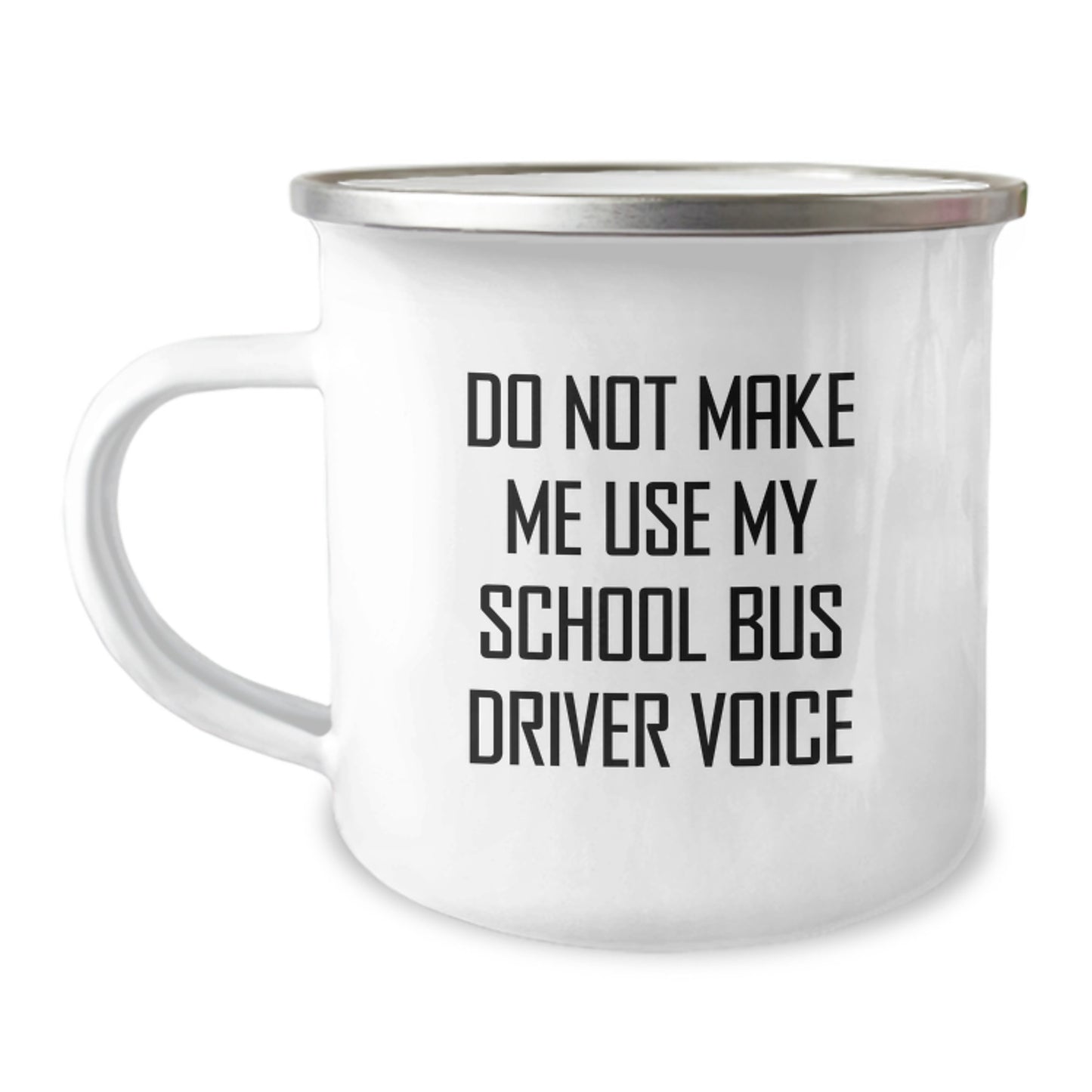 Funny School Bus Driver Gifts from Men for Mother's Day Camping Mug - Do Not Make Me Use My School Bus Driver Voice - Image 1