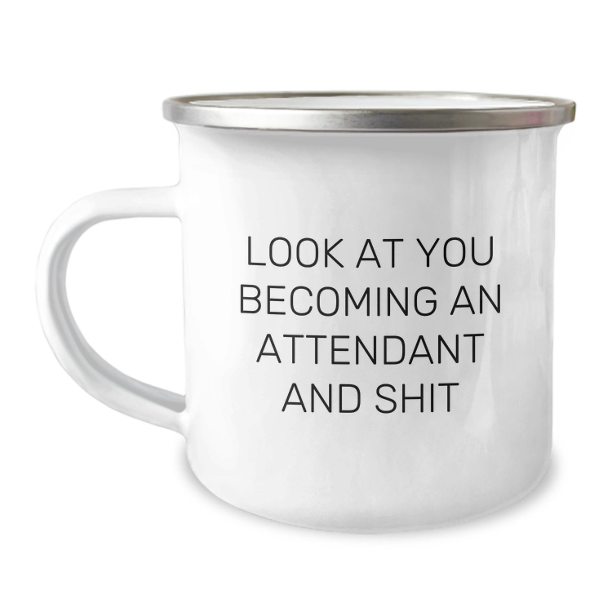 Funny Attendant Gifts from Men to Friends and Family - Graduation Unique Gifts, Attendant Camping Mug with Quote 'Look At You Becoming An Attendant And Shit' - Stainless Steel with Enamel Finish - Image 1