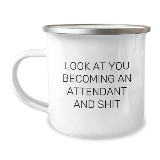 Funny Attendant Gifts from Men to Friends and Family - Graduation Unique Gifts, Attendant Camping Mug with Quote 'Look At You Becoming An Attendant And Shit' - Stainless Steel with Enamel Finish - Image 1