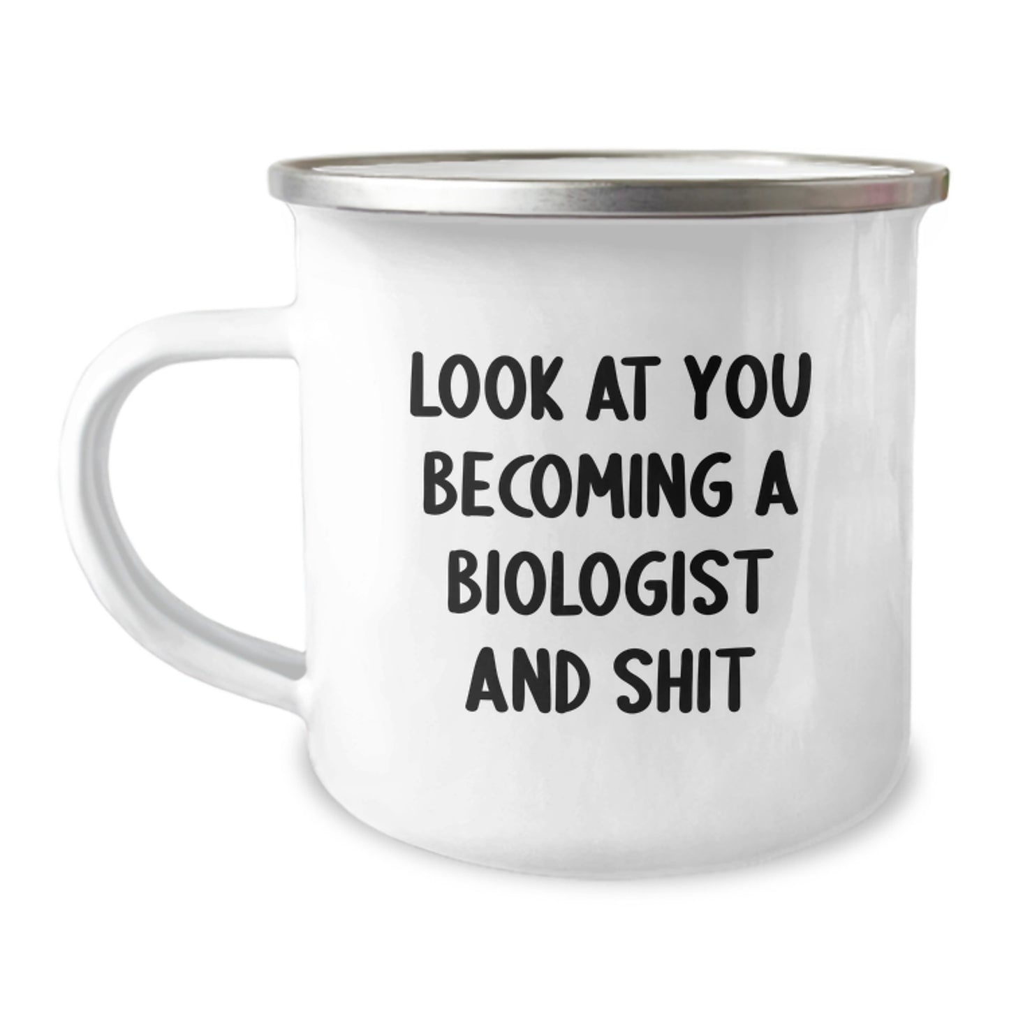 Funny Biologist Gifts for Mom Camping Mug - 'Look At You Becoming A Biologist And Shit' - Unique Mother's Day - Image 1