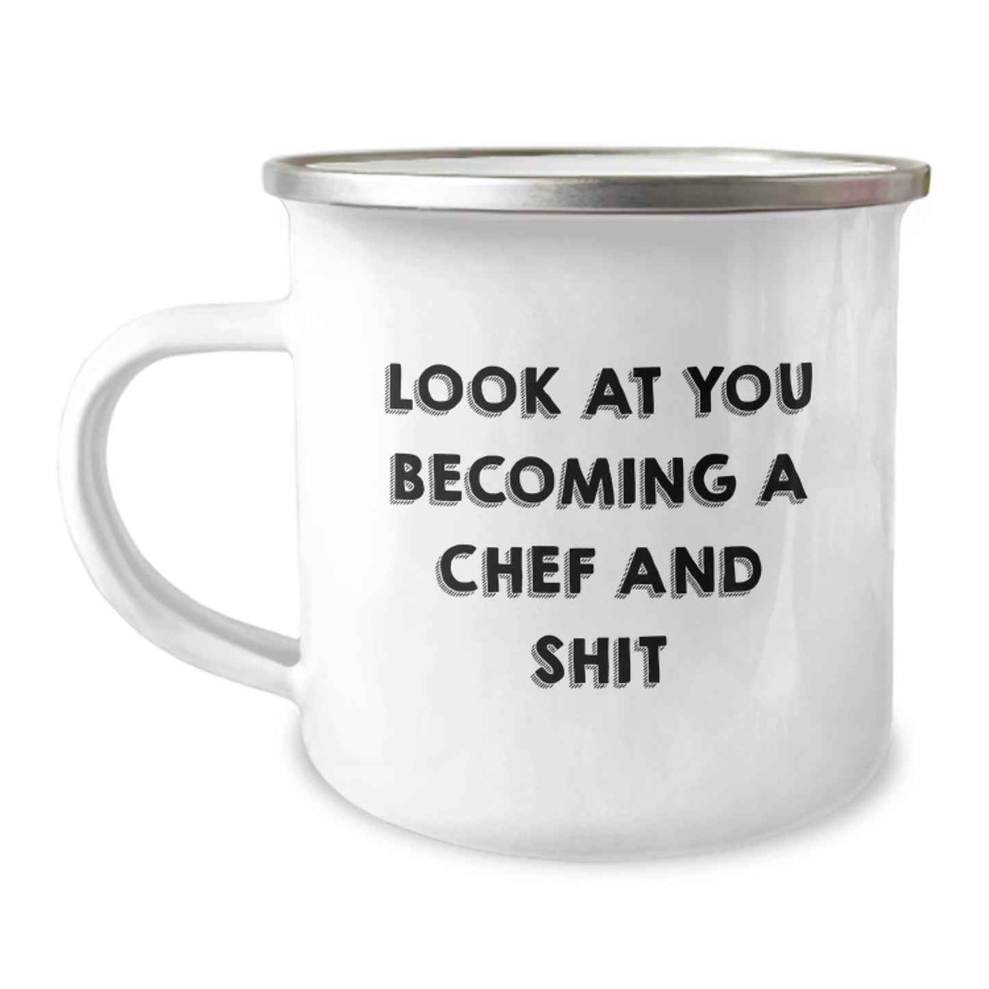 Funny Chef Gifts for Mother's Day - Look At You Becoming A Chef And Shit - Camping Mug for Chefs Gifts from Family - Image 1