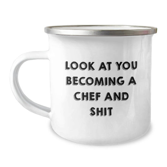 Funny Chef Gifts for Mother's Day - Look At You Becoming A Chef And Shit - Camping Mug for Chefs Gifts from Family - Image 1