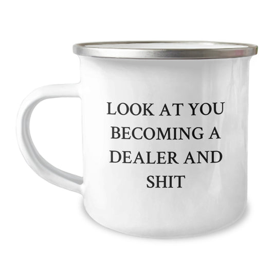 Funny Dealer Gifts from Men to Graduation Unique Gifts for Dealer Camping Mug - Look At You Becoming A Dealer And Shit - Image 1