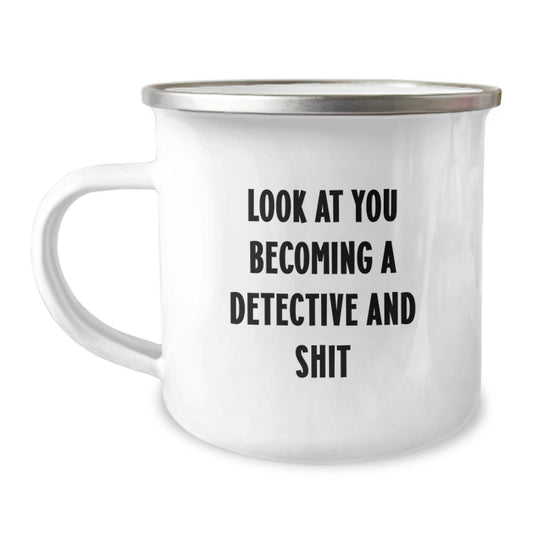 Funny Detective Gifts for Men, 'Look At You Becoming A Detective And Shit', Unique Camping Mug, Perfect Graduation Gift from Family to Detective Enthusiast - Image 1