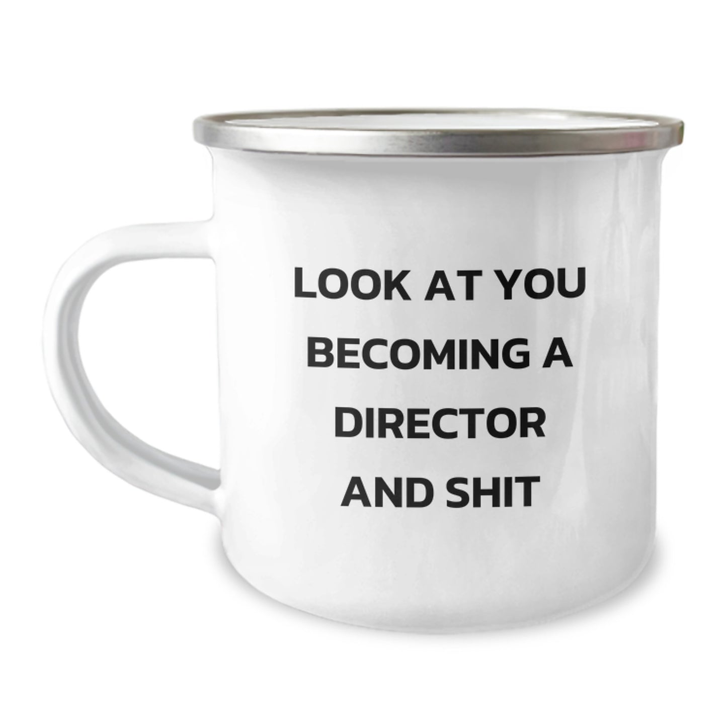 Funny Director Graduation Gifts from Family, Friends or Coworkers - Look At You Becoming A Director And Shit, 12 oz Stainless Steel Camping Mug - Image 1