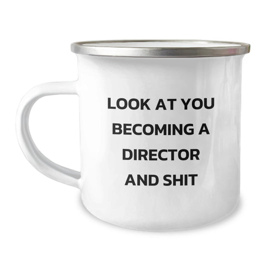 Funny Director Graduation Gifts from Family, Friends or Coworkers - Look At You Becoming A Director And Shit, 12 oz Stainless Steel Camping Mug - Image 1