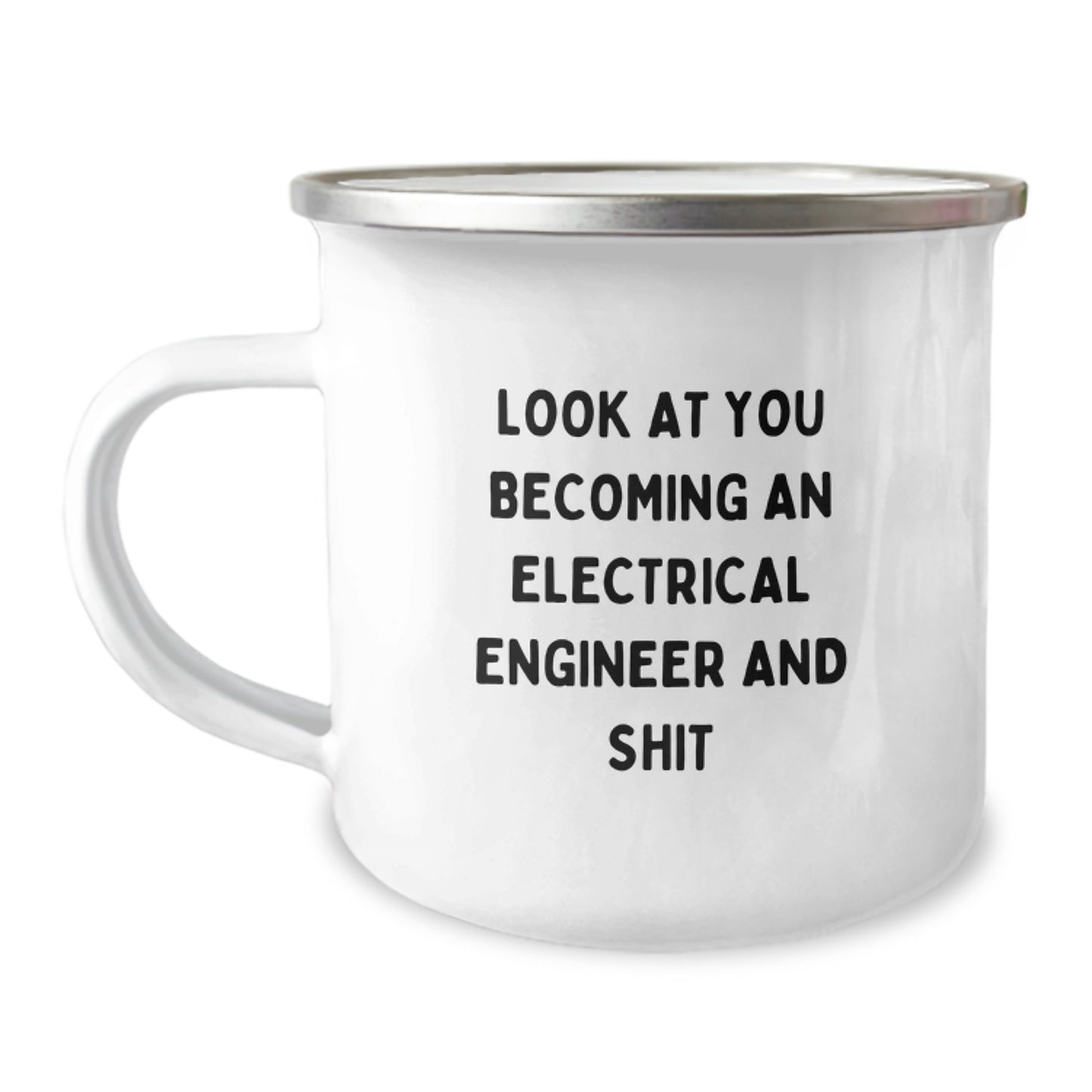 Funny Electrical Engineer Gifts for Him - Camping Mug for Graduation - Look At You Becoming An 'Electrical Engineer' And Shit, Unique - Image 1