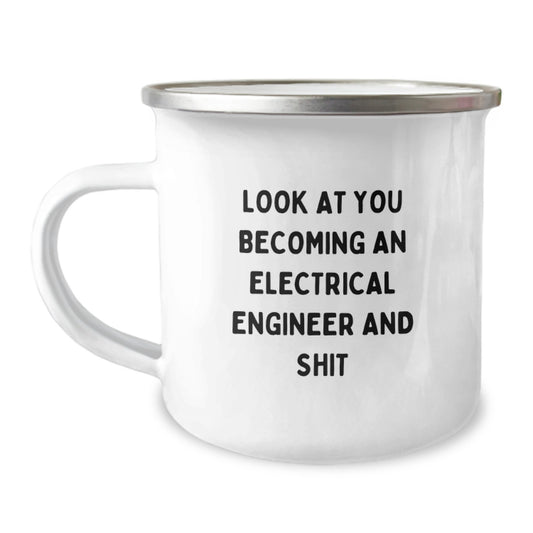 Funny Electrical Engineer Gifts for Him - Camping Mug for Graduation - Look At You Becoming An 'Electrical Engineer' And Shit, Unique - Image 1