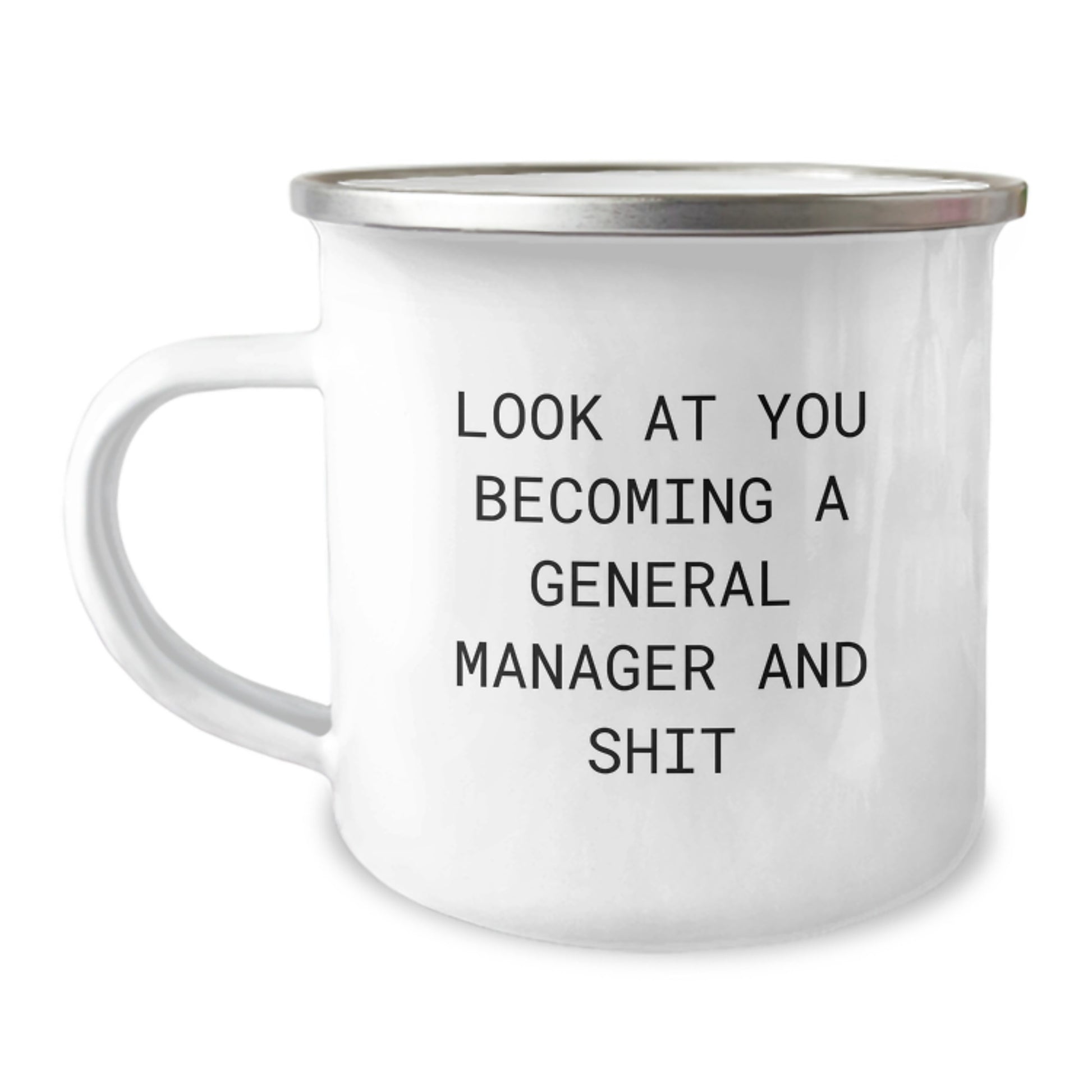 Funny General Manager Gifts for Him, Unique Camping Mug for Graduation, Look At You Becoming A General Manager And Shit - Gifts from Men to General Manager Friends - Image 1