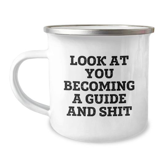 Gifts from Friends for the Ultimate Guide, Funny 'Look At You Becoming A Guide And Shit' Mother's Day Camping Mug, 12 oz Stainless Steel with Enamel Finish - Image 1