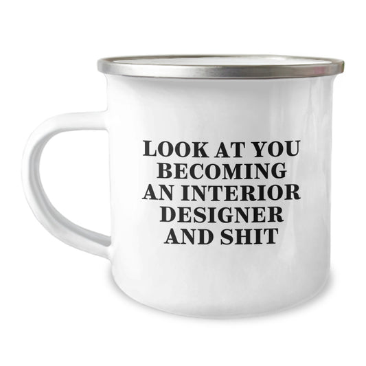Interior Designer Gifts Funny Quotes Look At You Becoming An Interior Designer And Shit Funny Camping Mug for Graduation - Image 1