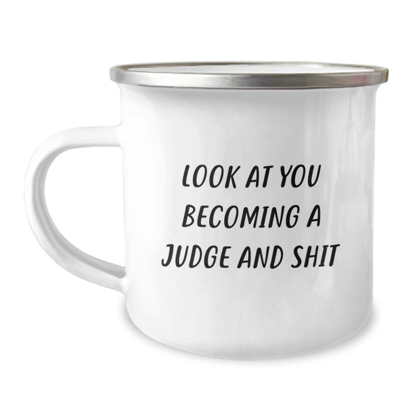 Funny Judge Camping Mug Gifts for Him - 'Look At You Becoming A Judge And Shit' - Unique Graduation Unique Gifts from Friends to Family - Image 1