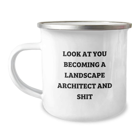 Gifts from Friends to Landscape Architect Men - Funny 'Look At You Becoming A Landscape Architect And Shit' Camping Mug for Graduation Unique Gifts - Image 1