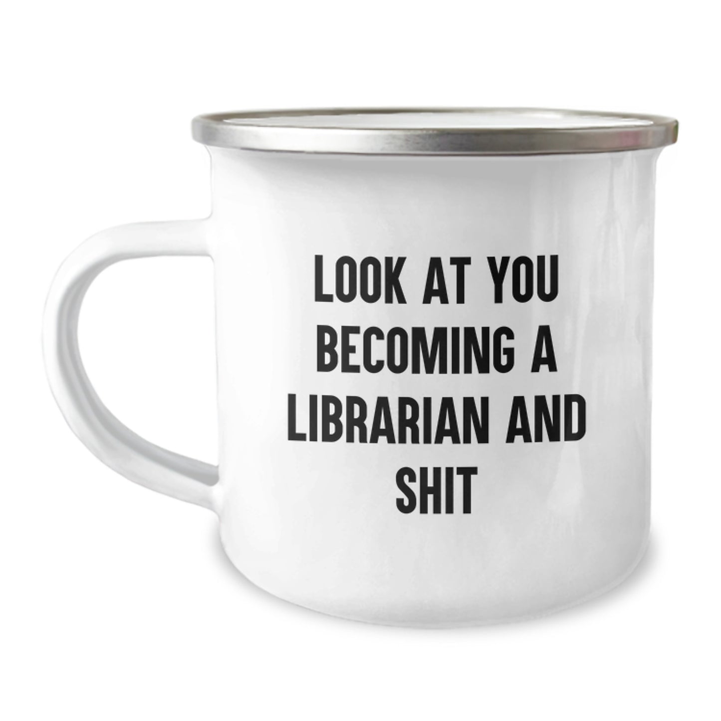 Funny Librarian Camping Mug Gifts from Friends and Family for Graduation Unique Occasions - 'Look At You Becoming A Librarian And Shit' Quote - Image 1