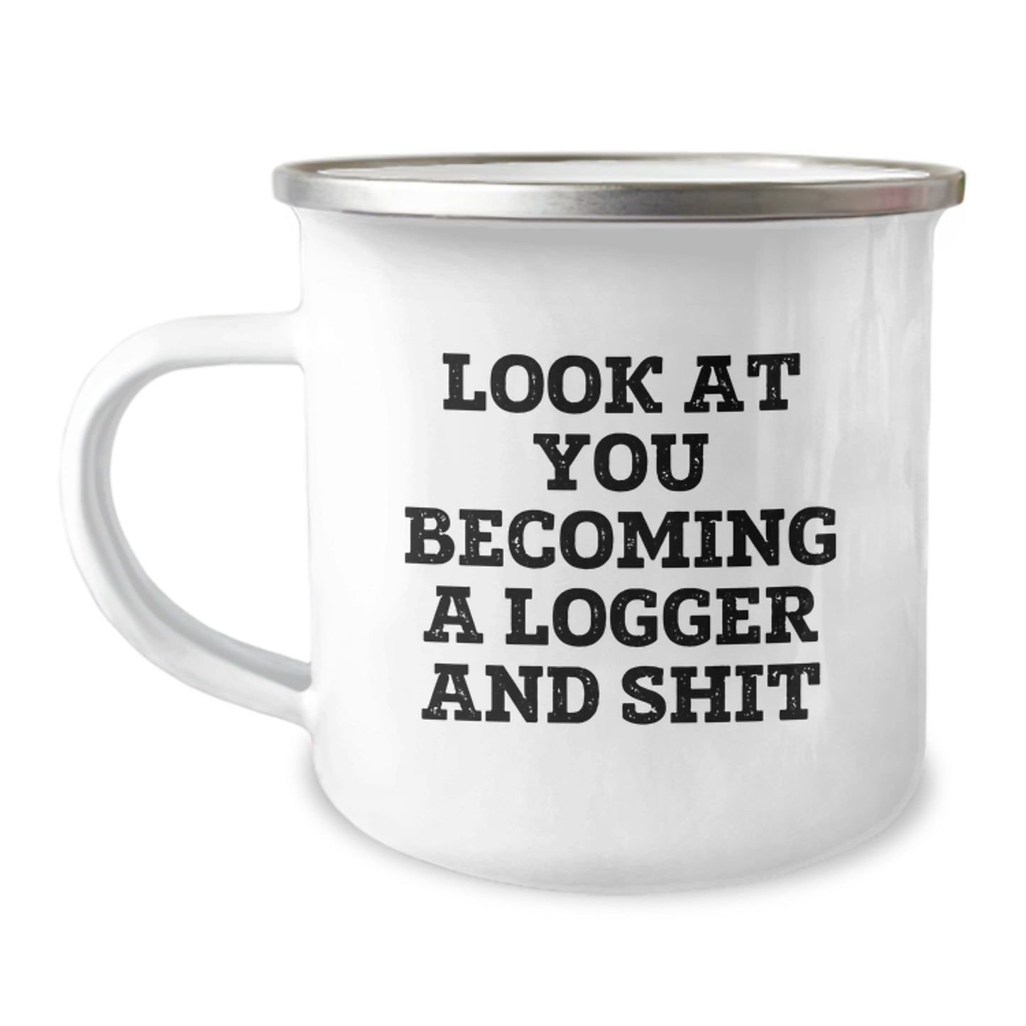 Funny Logger Gifts from Friends for Men Becoming Logger Graduation Unique Mugs, Look At You Becoming A Logger And Shit Stainless Steel Camping Mugs - Image 1