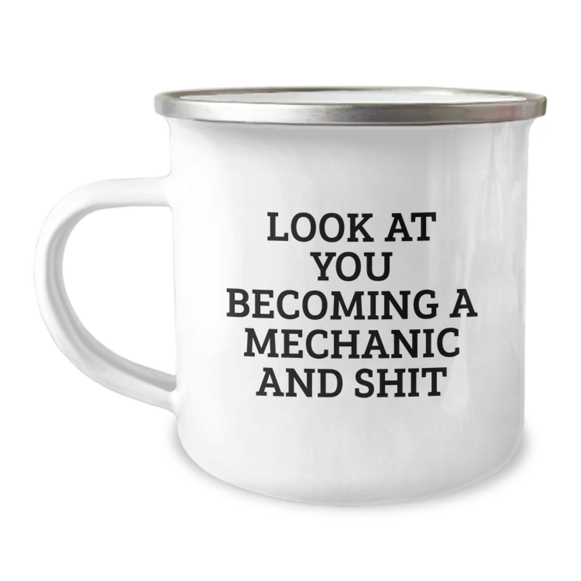 Funny Mechanic Gifts for Men, Unique Camping Mug for Graduation from Friends, 'Look At You Becoming A Mechanic And Shit' Quote - Image 1
