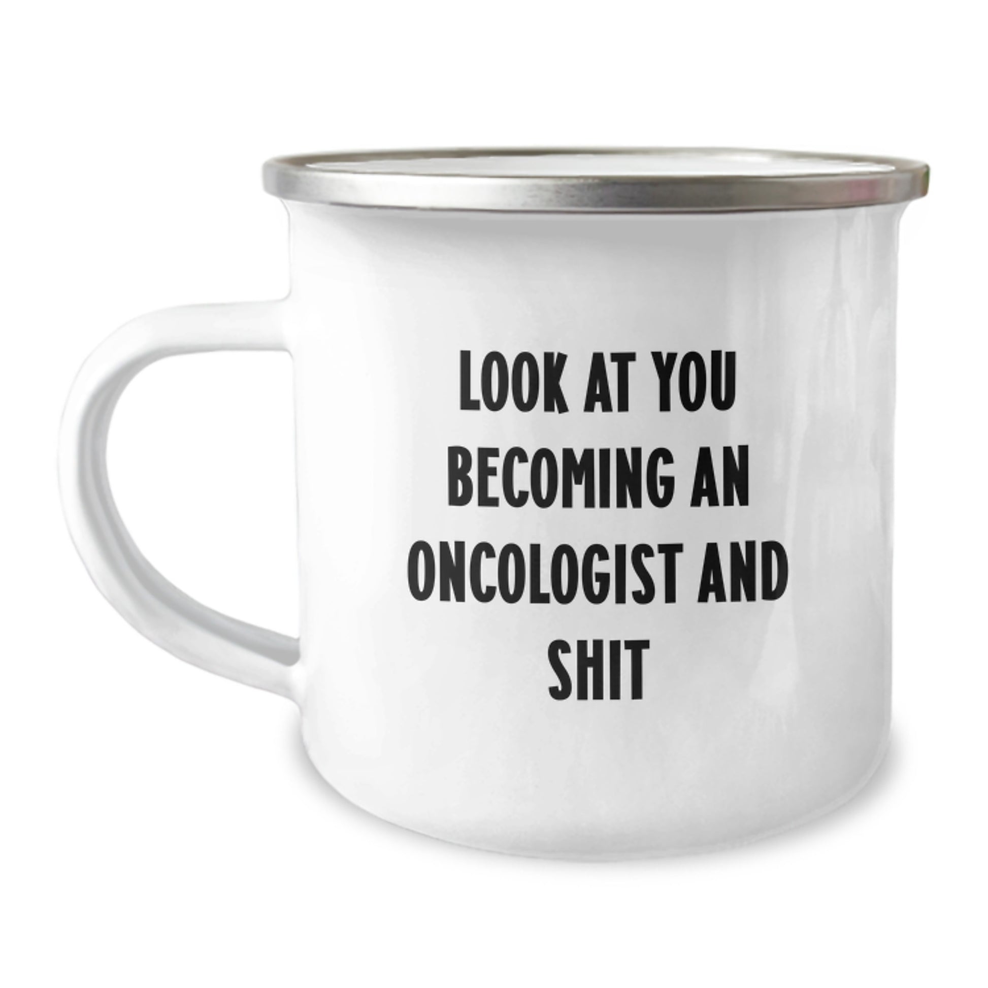 Oncologist Gifts, Funny Graduation Unique Gifts for Oncologist, Camping Mug with Look At You Becoming An Oncologist And 'Shit' - Image 1
