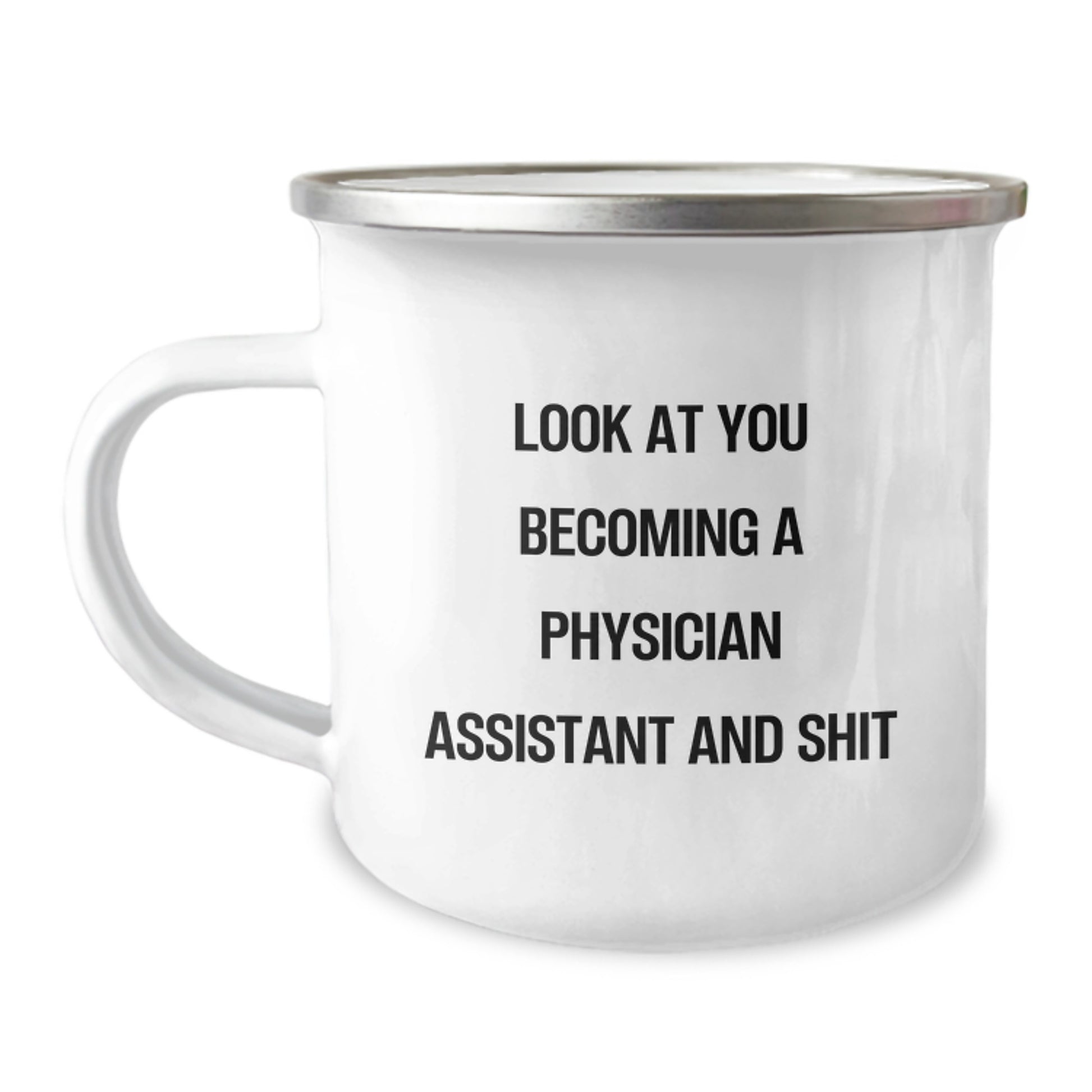 Gifts from Family for Physician Assistant - Look At You Becoming A Physician Assistant And Shit - Funny Camping Mug for Mother's Day - Image 1