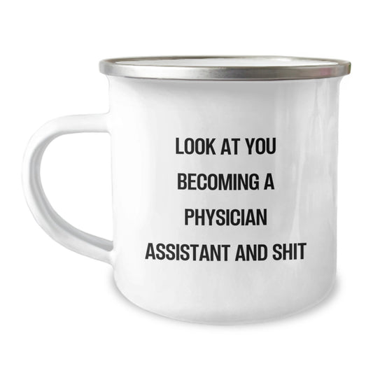 Gifts from Family for Physician Assistant - Look At You Becoming A Physician Assistant And Shit - Funny Camping Mug for Mother's Day - Image 1
