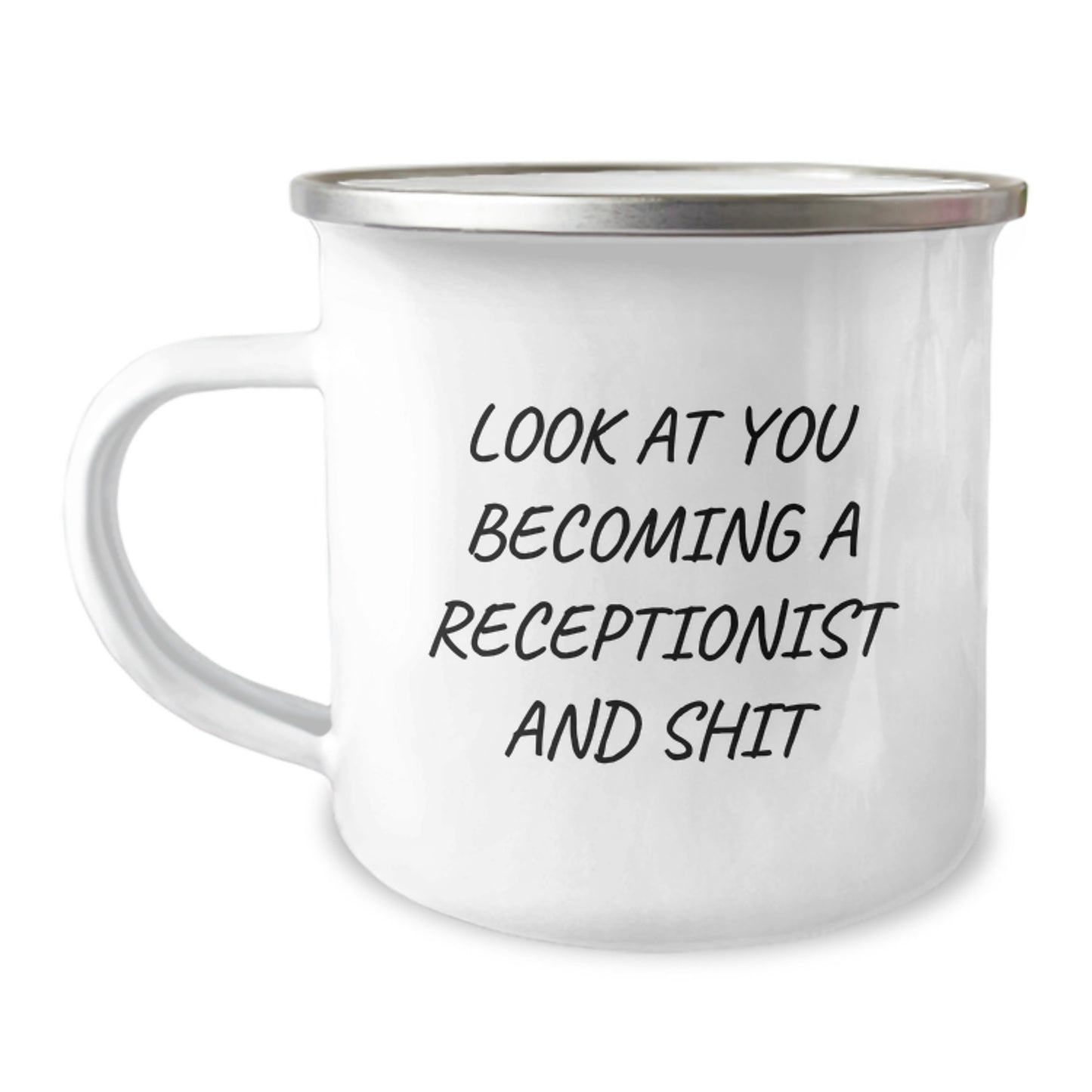 Funny Receptionist Gifts for Him, Gifts from Men to Graduation Unique Gifts, Camping Mug with Look At You Becoming A Receptionist And Shit Quote - Image 1