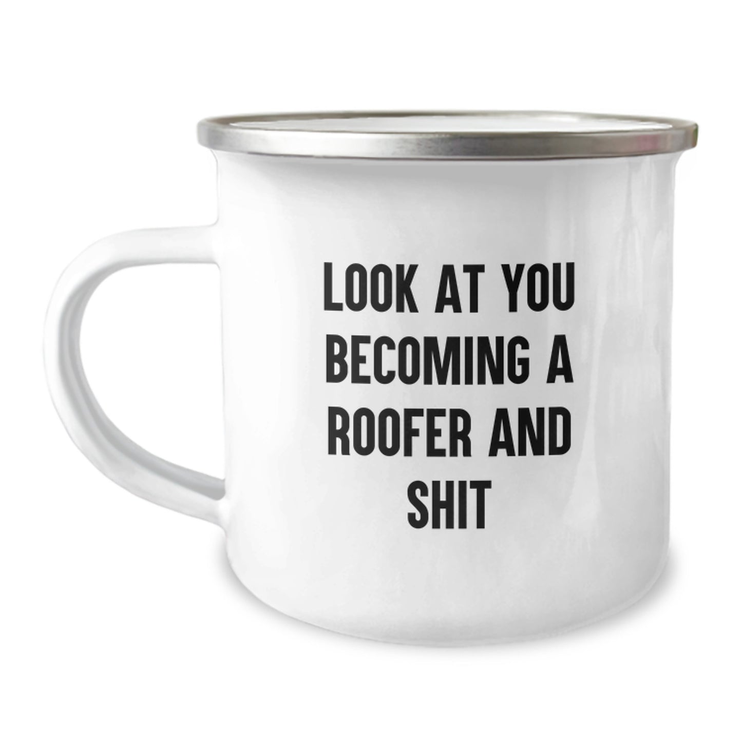 Roofer Graduation Unique Gifts from Friends - Funny 'Look At You Becoming A Roofer And Shit' Camping Mug for Men, Stainless Steel with Enamel Finish - Image 1
