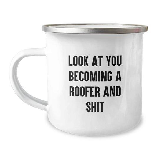 Roofer Graduation Unique Gifts from Friends - Funny 'Look At You Becoming A Roofer And Shit' Camping Mug for Men, Stainless Steel with Enamel Finish - Image 1
