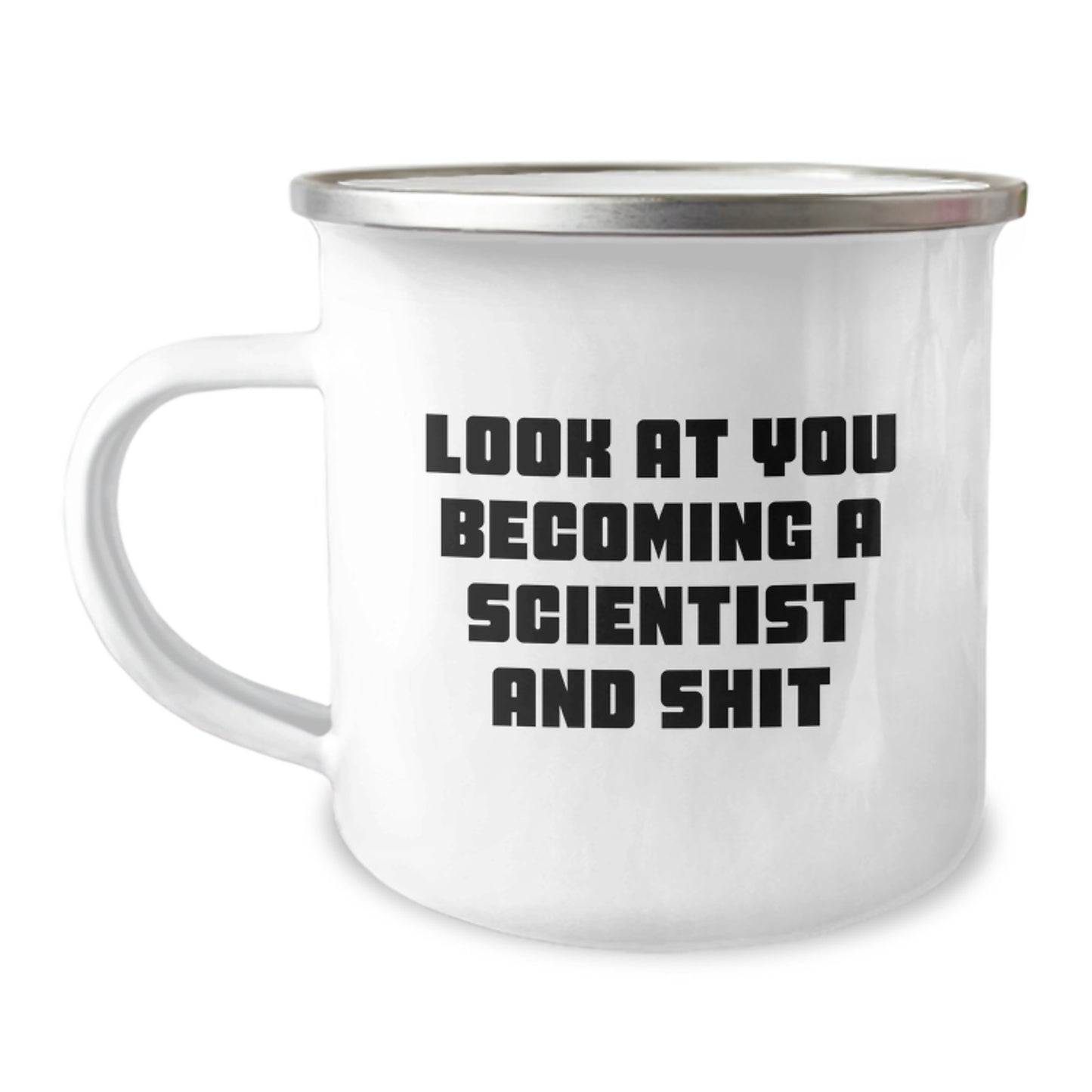 Funny Scientist Gifts for Men - Gifts from Friends - 'Look At You Becoming A Scientist And Shit' Camping Mug for Scientist Graduation Unique Gifts - Image 1