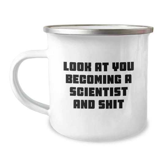 Funny Scientist Gifts for Men - Gifts from Friends - 'Look At You Becoming A Scientist And Shit' Camping Mug for Scientist Graduation Unique Gifts - Image 1