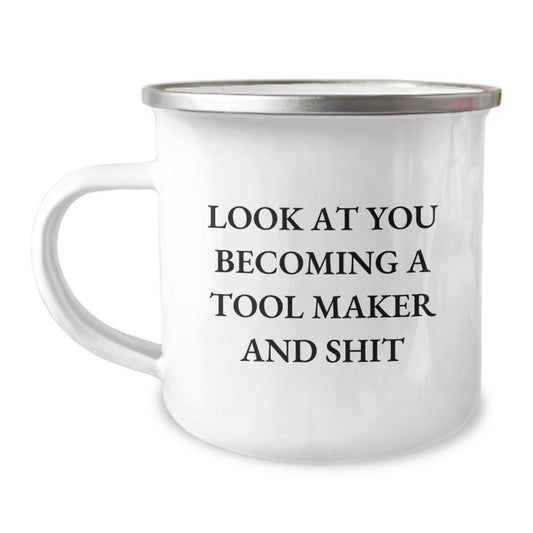 Funny Tool Maker Gifts for Him - Tool Maker Camping Mug with Look At You Becoming A Tool Maker And Shit Quote, Unique Graduation Gifts from Friends to Men - Image 1