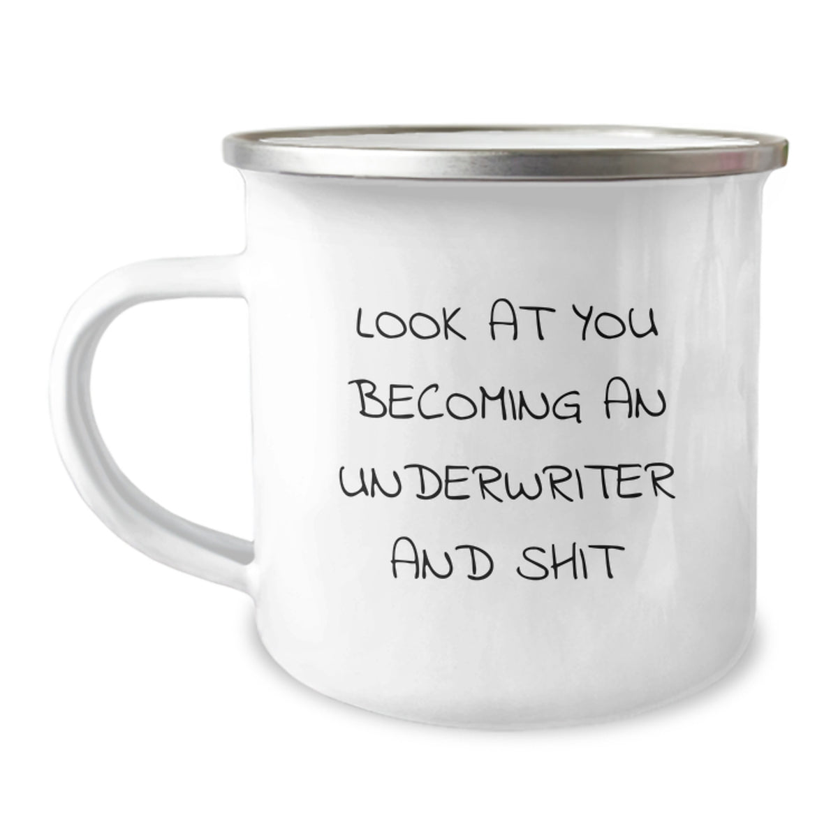 Funny Underwriter Gifts for Him from Friends, Unique Camping Mugs with Inspirational Quote - Look At You Becoming An Underwriter And Shit, Perfect for Graduation - Image 1