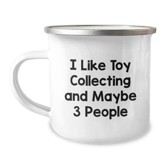 Funny Toy Collecting Gifts from Friends for Birthday Morning Camping Mug - I Like Toy Collecting And Maybe 3 People - Image 1