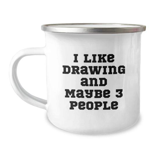 Cute Drawing Gifts for Friends, Inspirational Graduation Unique Gifts from Men, Funny Camping Mug with I 'Like Drawing And Maybe 3 People' - Image 1