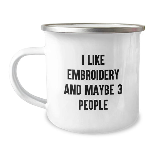 Funny Embroidery Gifts for Men - Unique Camping Mugs for Graduation from Friends, 'I Like Embroidery And Maybe 3 People', Stainless Steel with Enamel Finish - Image 1