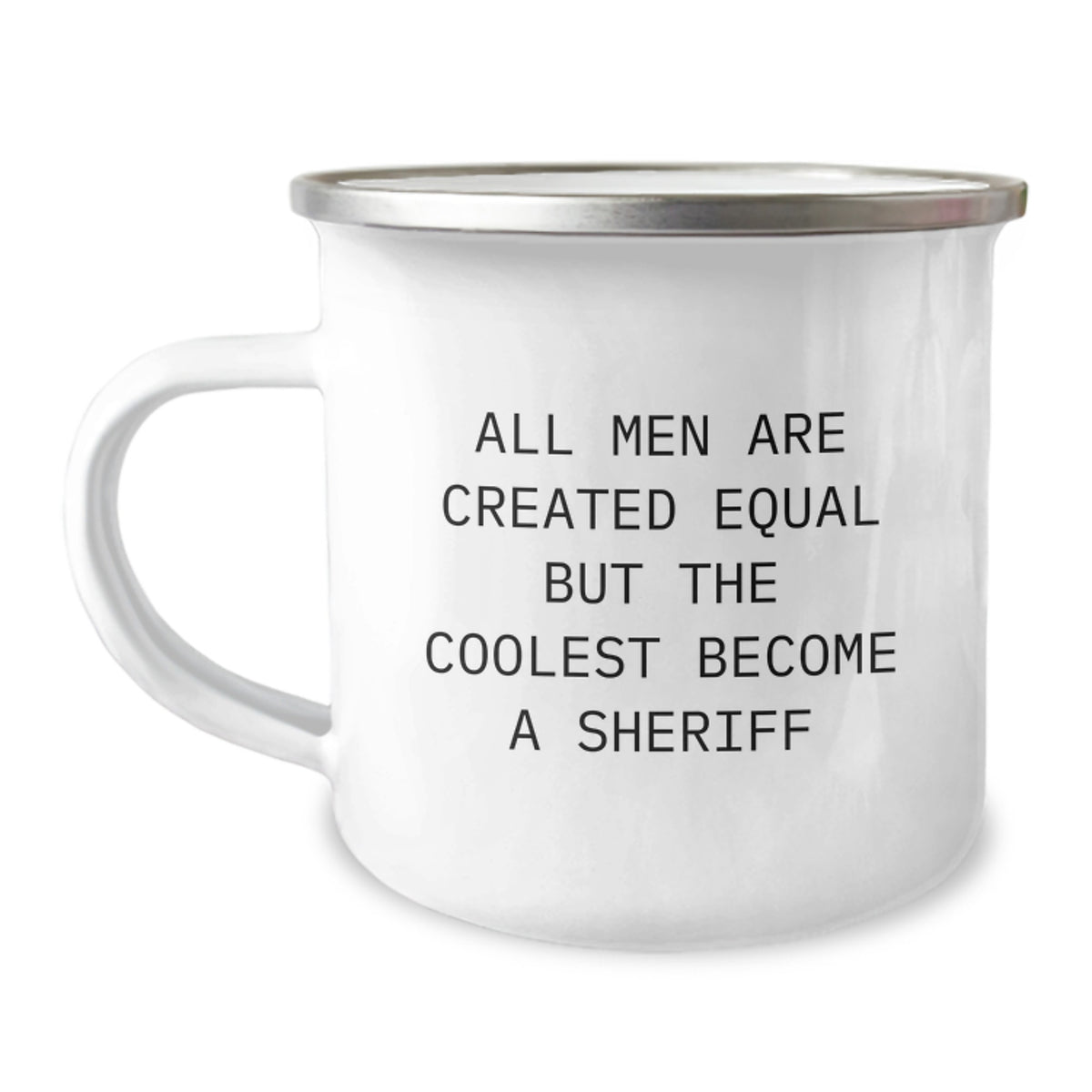 Gifts from Men, Funny Sheriff Camping Mug, All Men Are Created Equal But The Coolest Become A Sheriff, Unique Father's Day Unique Gifts - Image 1