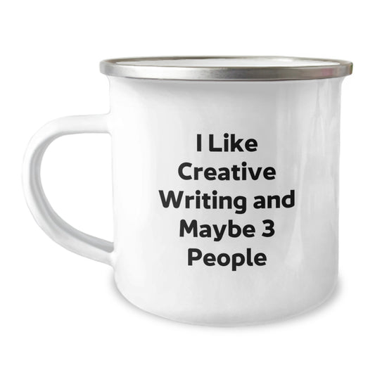 Funny Creative Writing Gifts for Men, Friends - Camping Mug, I Like Creative Writing And Maybe 3 People - Gifts from Family for Graduation Unique Gifts - Image 1